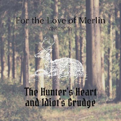 The Hunter's Heart and Idiot's Grudge