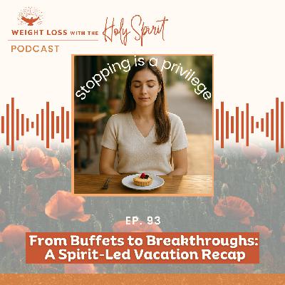 From Buffets to Breakthroughs: A Spirit-Led Vacation Recap