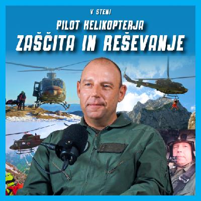 #60 - Damjan Bevk: O pilotiranju helikopterja, zahtevnosti reševalnih akcij in predanosti letenju #60 - Damjan Bevk: O pilotiranju helikopterja, zahtevnosti reševalnih akcij in predanosti letenju