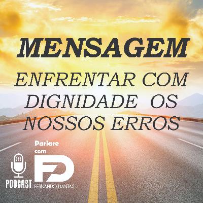 89. ENFRENTAR COM DIGNIDADE NOSSOS ERROS