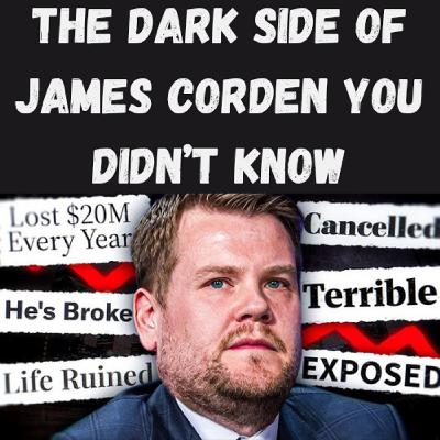 S21 Ep12: The Dark Side of James Corden You Didn’t Know S21 Ep12: The Dark Side of James Corden You Didn’t Know