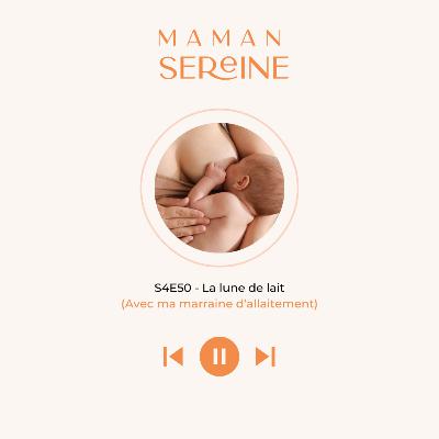 S4E50 - La lune de lait (Avec ma marraine d'allaitement)