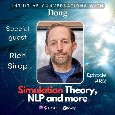 162 Simulation Theory, NLP and more - Rich Sirop