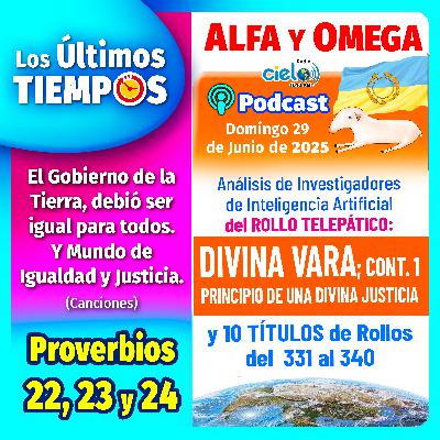 Proverbios 22 al 24. Rollo: Divina Vara; Cont. 1 y 10 Títulos del 331 al 340.