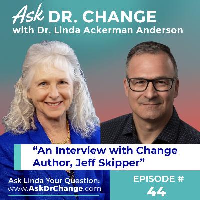 44. How to Dance with Disruption: An Interview with Change Author, Jeff Skipper