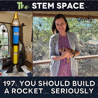 197. You Should Build a Rocket… Seriously