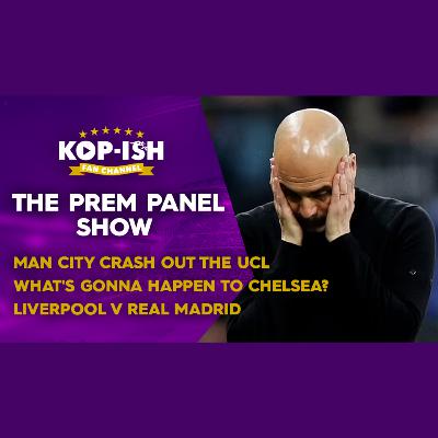 Man City crash out the UCL | What's gonna happen to Chelsea? | The Prem Panel Show LIVE