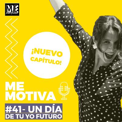 #41- Un día de tu yo futuro #41- Un día de tu yo futuro