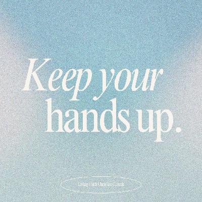 Keep Your Hands Up