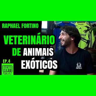 VETERINÁRIO DE EXÓTICOS Raphael Fortino | BICHO GENTE Podcast ep.4