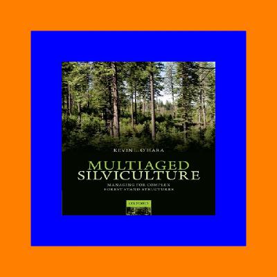 PDFREAD Multiaged Silviculture Managing for Complex Forest Stand Structures FREE EBOOK