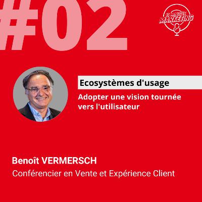 EP#02 - Ecosystèmes d'usages - Benoît Vermersch