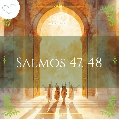 Día 81 | Salmos 47 y 48