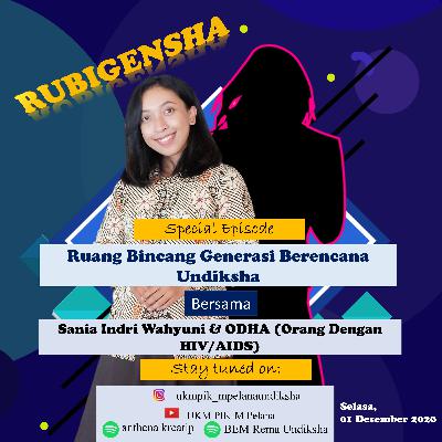 RUBIGENSHA [EPISODE SPESIAL HARI AIDS SEDUNIA] - "Diskriminasi ODHA Nyata dan Cerita Kebangkitan"