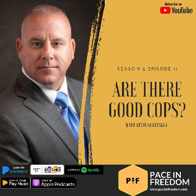 EP11: Are There Good Cops? w/ Kevin Kubitskey