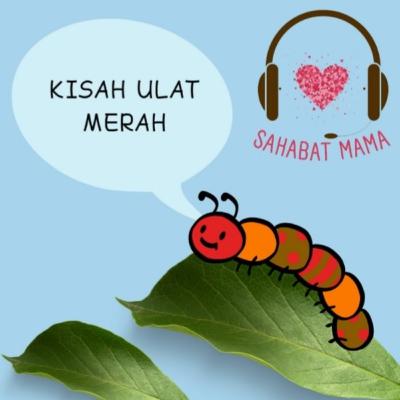 Kisah Ulat Merah