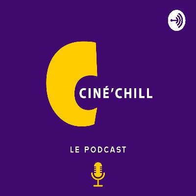 S02 EP01 - Ciné'Chill Le Podcast - Parce ce Que c'est Notre Rentrée