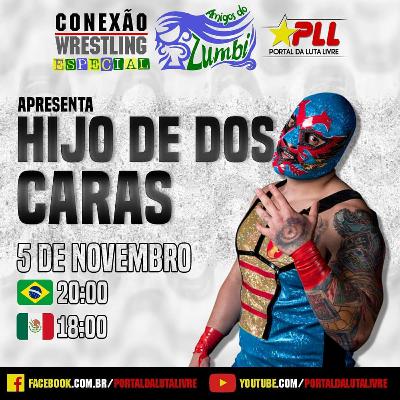 Conexão Wrestling - Amigos do Zumbi #01: Hijo de Dos Caras