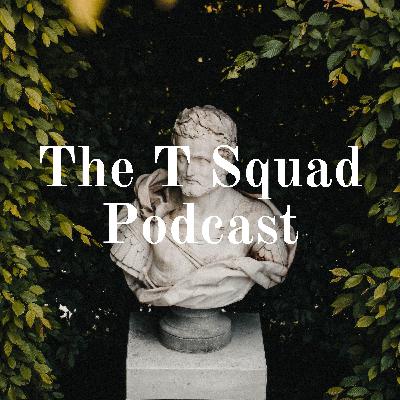 The T Squad Podcast - King Midas & The Golden Touch