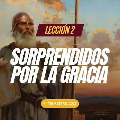 Lección 02 - Sorprendidos por la gracia