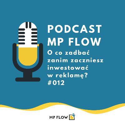 #012 O co zadbać zanim zaczniesz inwestować w reklamę? #012 O co zadbać zanim zaczniesz inwestować w reklamę?