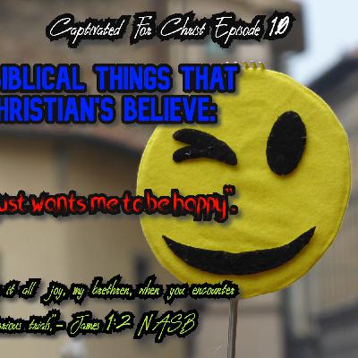 "God just wants me to be happy": UnBiblical Things That Christians Believe- Captivated For Christ Episode 10