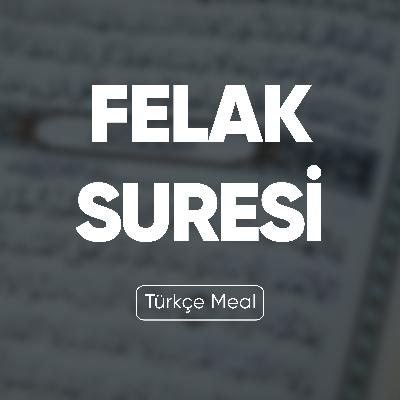 Felak Suresi | Kuran Dinle (Türkçe Meal)
