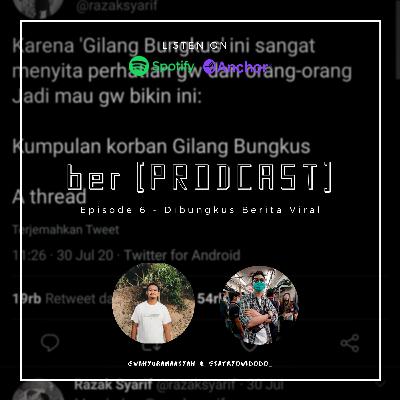 Eps 6 - Dibungkus Berita Viral