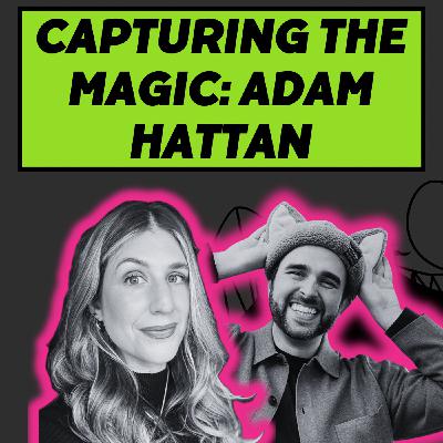 S4 Ep3: Capturing the magic with Adam Hattan