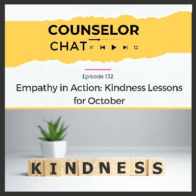 132.  Empathy in Action: Kindness Lessons for October