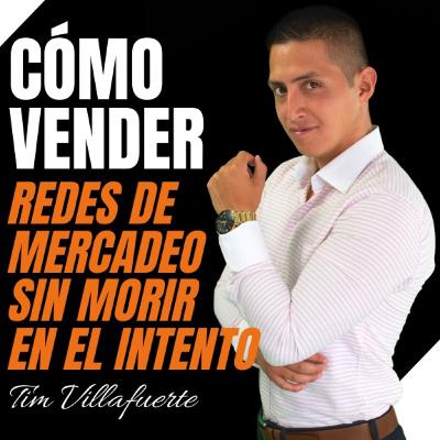 CÓMO VENDER redes de mercadeo sin morir en el intento.
