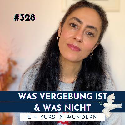 #328 Der letzte Schritt des Jahres: Vergebung | Ein Kurs in Wundern #328 Der letzte Schritt des Jahres: Vergebung | Ein Kurs in Wundern