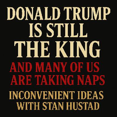 Donald Trump Is Still King — And Why many of his Opponents and some of Us Are Taking NAPs Donald Trump Is Still King — And Why many of his Opponents and some of Us Are Taking NAPs
