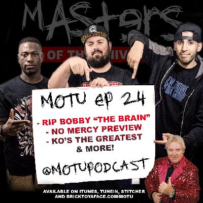 Masters Of The Universe Ep. 24: RIP Bobby "The Brain", No Mercy Preview, KO's The Greatest & more!