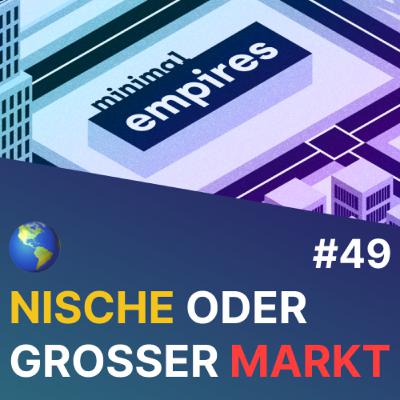 Wie groß muss mein Markt sein? Riesen TAM vs Niche | Folge 49