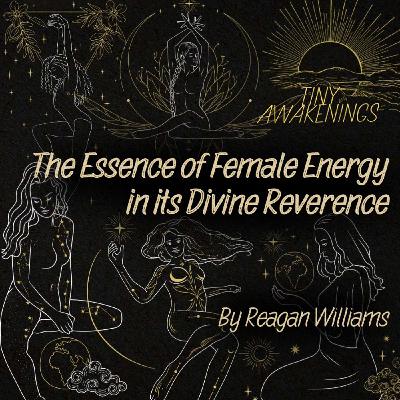 Poem: The Essence of Female Energy in its Divine Reverence Poem: The Essence of Female Energy in its Divine Reverence