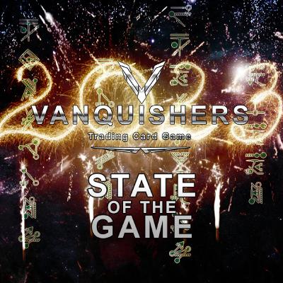 Vanquishers TCG - State Of The Game - New Years 2023 Edition