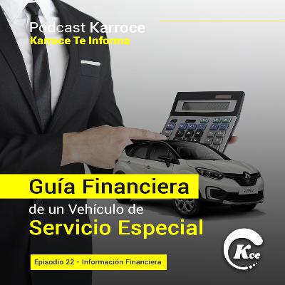 EP22. GUÍA FINANCIERA PARA UN VEHÍCULO DE SERVICIO ESPECIAL