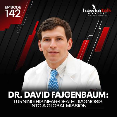 142: Dr. David Fajgenbaum: Turning His Near-Death Diagnosis Into a Global Mission