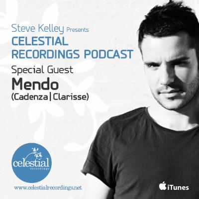 CEL1 - Steve Kelley Presents Celestial Recordings Podcast - Special Guest Mix Mendo