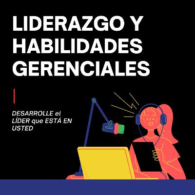 LIDERAZGO Y HABILIDADES GERENCIALES