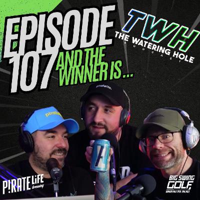 Episode 107 - And The Winner Is...