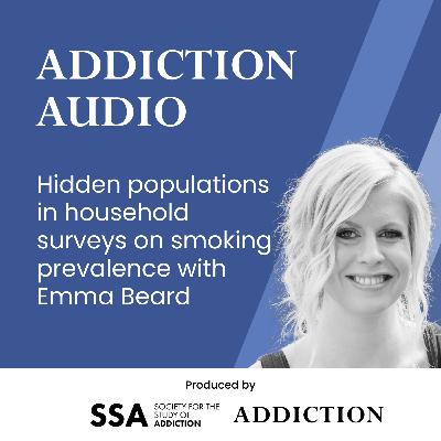 Hidden populations in household surveys on smoking prevalence with Emma Beard Hidden populations in household surveys on smoking prevalence with Emma Beard
