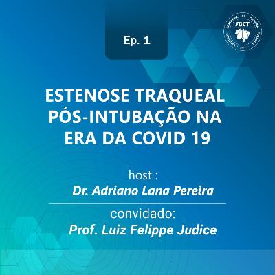 Estenose Traqueal Pós-Intubação na era da Covid 19