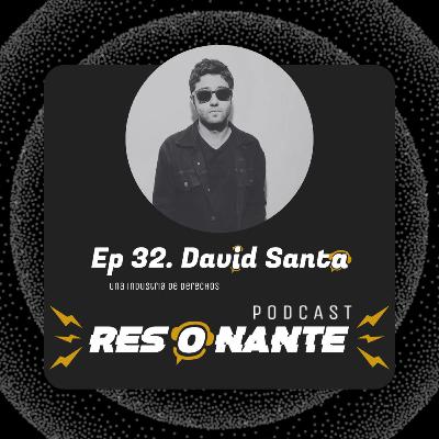 Ep32. David Santa: Una industria de derechos Ep32. David Santa: Una industria de derechos