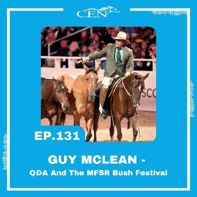 Ep. 131 | GUY MCLEAN - Q&A And The MFSR Bush Festival