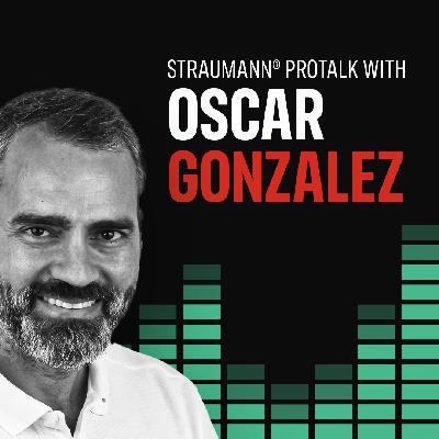 Straumann® ProTalk with Dr. Oscar Gonzalez (video version)
