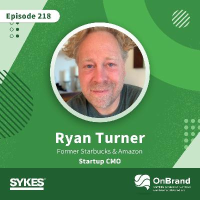 Crafting a Customer-Centric Brand With Ryan Turner Crafting a Customer-Centric Brand With Ryan Turner