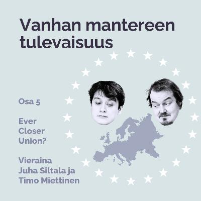 Vanhan mantereen tulevaisuus: Ever Closer Union?