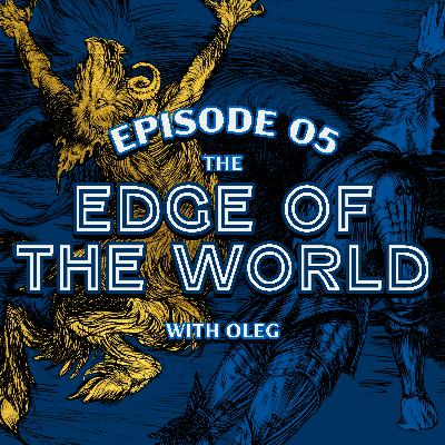 Ep. 5 — "The Edge of the World" from The Last Wish Ep. 5 — "The Edge of the World" from The Last Wish